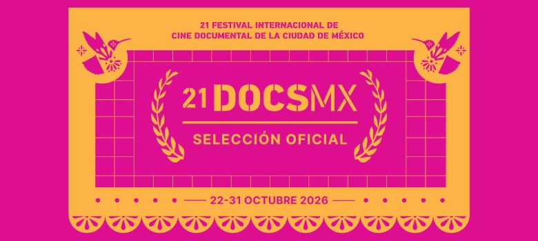 Conoce los 73 documentales que competirán en DocsMX
